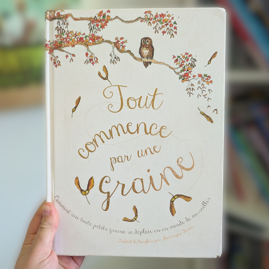 [Livre - Présco / 1er cycle / 2e cycle / 3e cycle] Tout commence par une graine - Laura Knowles